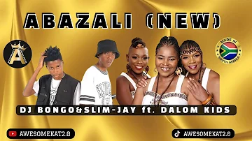 ABAZALI (NEW) _ DALOM KIDS ft. DJ BONGO & SLIM JAY