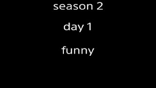 season 2 funny :)