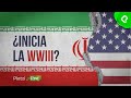 ¿Lo que pasó en Irak e Irán podría escalar a una Guerra Mundial?