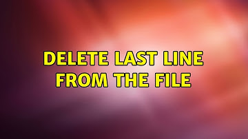 Unix & Linux: Delete last line from the file (6 Solutions!!)