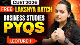 Business Studies PYQs #1 | CUET 2026 | Free Lakshya Batch | Disha Karia Ma'am
