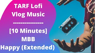 MBB - Happy (Extended) - TARF [No Copyright Music 10 Minutes] - musica sin copyright