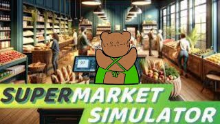 【Supermarket Simulator】今日のご飯はホイップクリームアラザンのせ！！