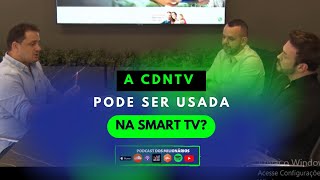 Da para assistir a CDNTV por uma Smart TV? screenshot 5