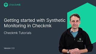 Getting started with Synthetic monitoring in Checkmk #CMKTutorial