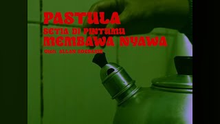Pastula - Setia Di pintumu, Membawa Nyawa (Official Music Video)