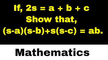 If, 2s = a + b + c Show that, (s-a)(s-b)+s(s-c) = ab. | Electrical Engineering