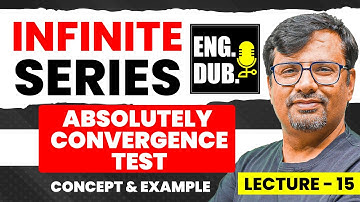 Alternating Series | Absolutely Convergence Test | Infinite Series in English by GP Sir