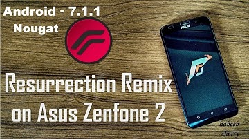 Quick Look At Nougat For Zenfone 2 Ze551ml -- Resurrection Remix