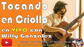 Tocando en Criollo - Willy González en VIVO...