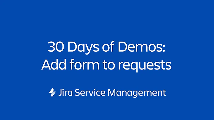Add a form to a request | 30 Days of Form Demos | Jira Service Management