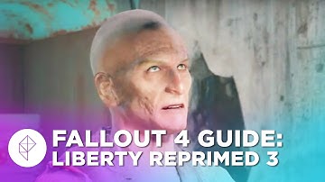Fallout 4 Guide: Liberty Reprimed Walkthrough Part 3