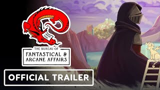 The Bureau of Fantastical & Arcane Affairs - Official Wishlist Trailer | Galaxies Showcase