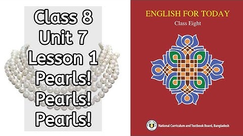 Class 8 English | Unit 7 Lesson 1 | Pearls Pearls Pearls 