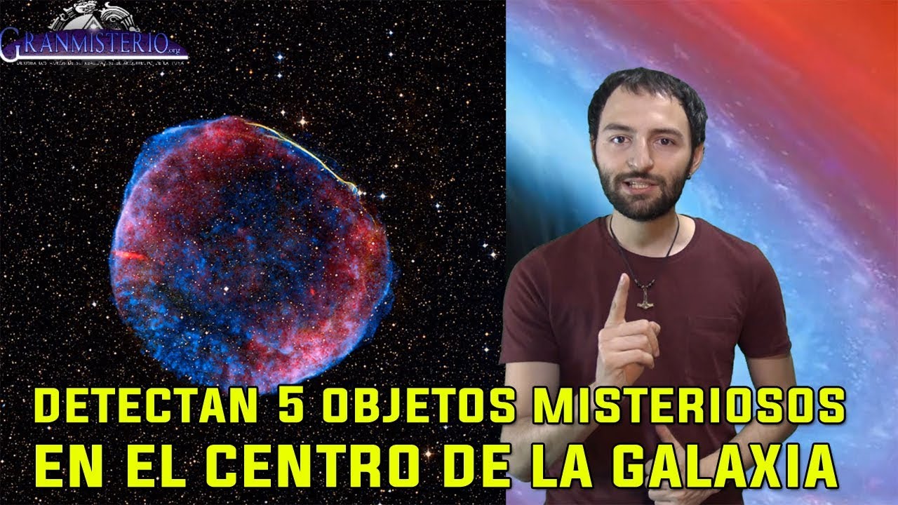 Detectan 5 OBJETOS MISTERIOSOS en el CENTRO DE LA GALAXIA vm granmisterio parcerisa