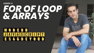 13- For of Loop and Arrays (Modern JavaScript - ES6 & Beyond)