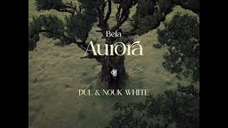 Dul And Nouk White - Bela Aurora