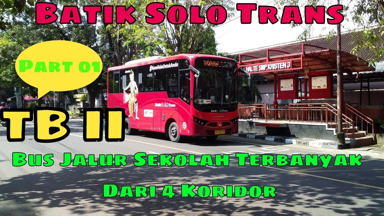 BATIK SOLO TRANS || TB II || Jalur Sekolah  Part 01
