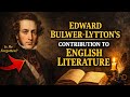 Edward Bulwer-Lytton’s Contribution to English Literature UGC NET MA BA GATE SLET Exams 