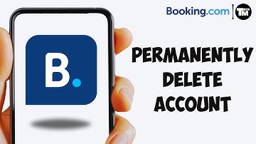 How to Permanently Delete Booking.com Account 2024 (Easy)