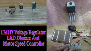 LM317 Voltage Regulator LED Dimmer And Motor Speed Controller