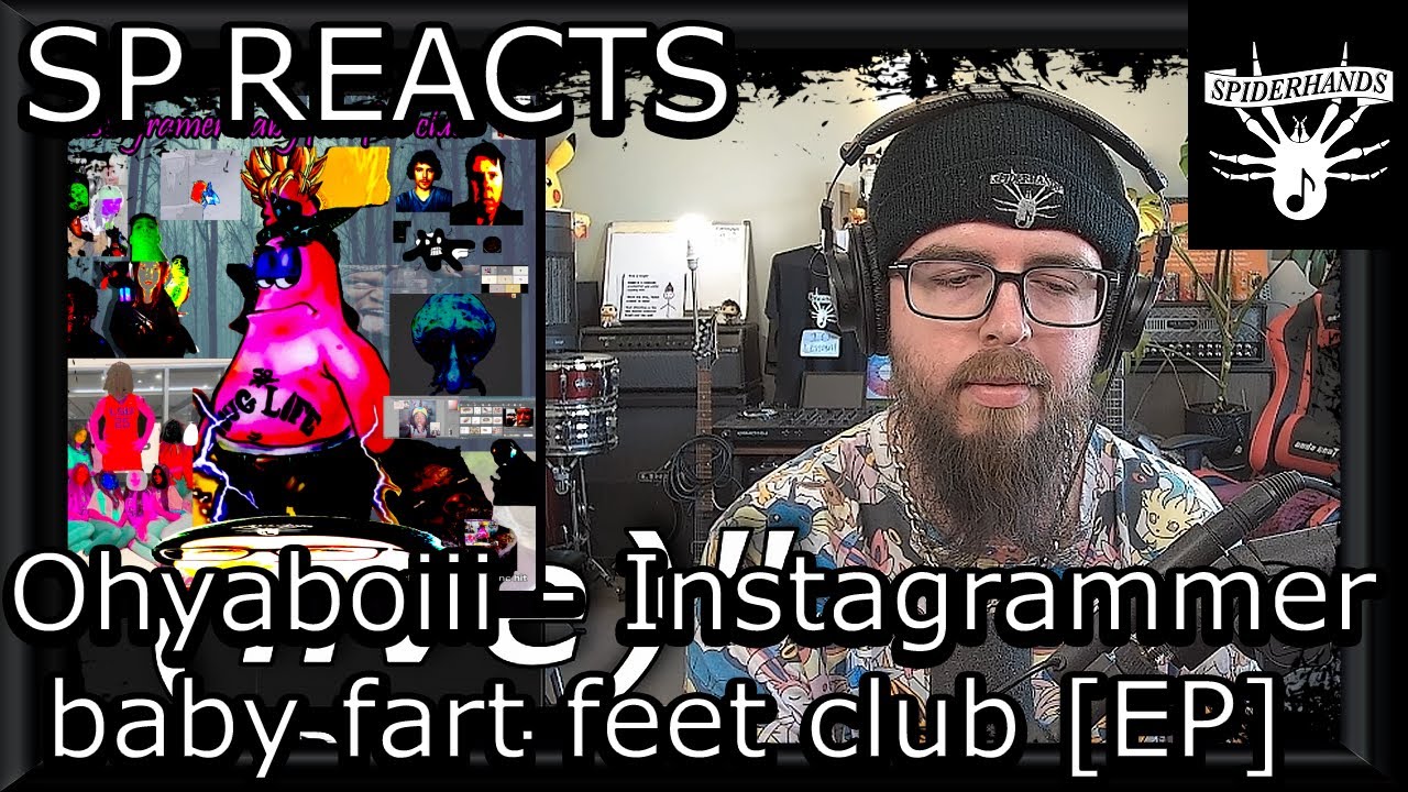 SP REACTS to Ohyaboiii - Instagrammer baby fart feet club (EP Review)