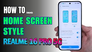How to change Home Screen style on Realme 16 Pro 5G screenshot 4