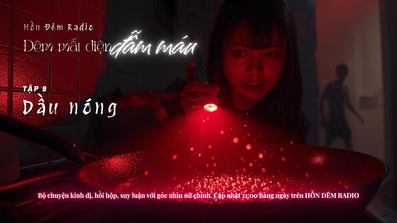 Đêm Mất Điện Đẫm Máu | Tập 9 | Audio Truyện Kinh Dị Suy Luận Giật Gân | Hồn đêm Radio