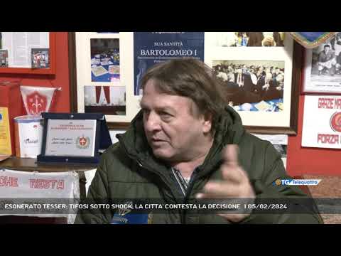 ESONERATO TESSER: TIFOSI SOTTO SHOCK, LA CITTA' CONTESTA LA DECISIONE   | 05/02/2024