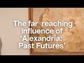 Curator Nicolas Amoroso on the far-reaching influence of Alexandria: Past Futures | Bozar