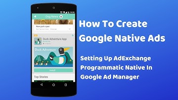 How To Create Google Native Ads - Setting Up AdExchange Programmatic Native In Google Ad Manager