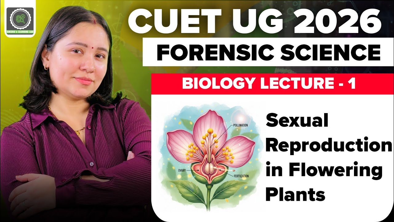 CUET UG 2026 Biology I Sexual Reproduction in Flowering Plants - 1 I ...