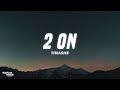 Tinashe 2 On Lyrics Ft SchoolBoy Q Tinashe 2 On Lyrics Ft SchoolBoy Q