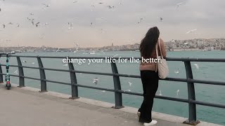 how to change your life for the better.