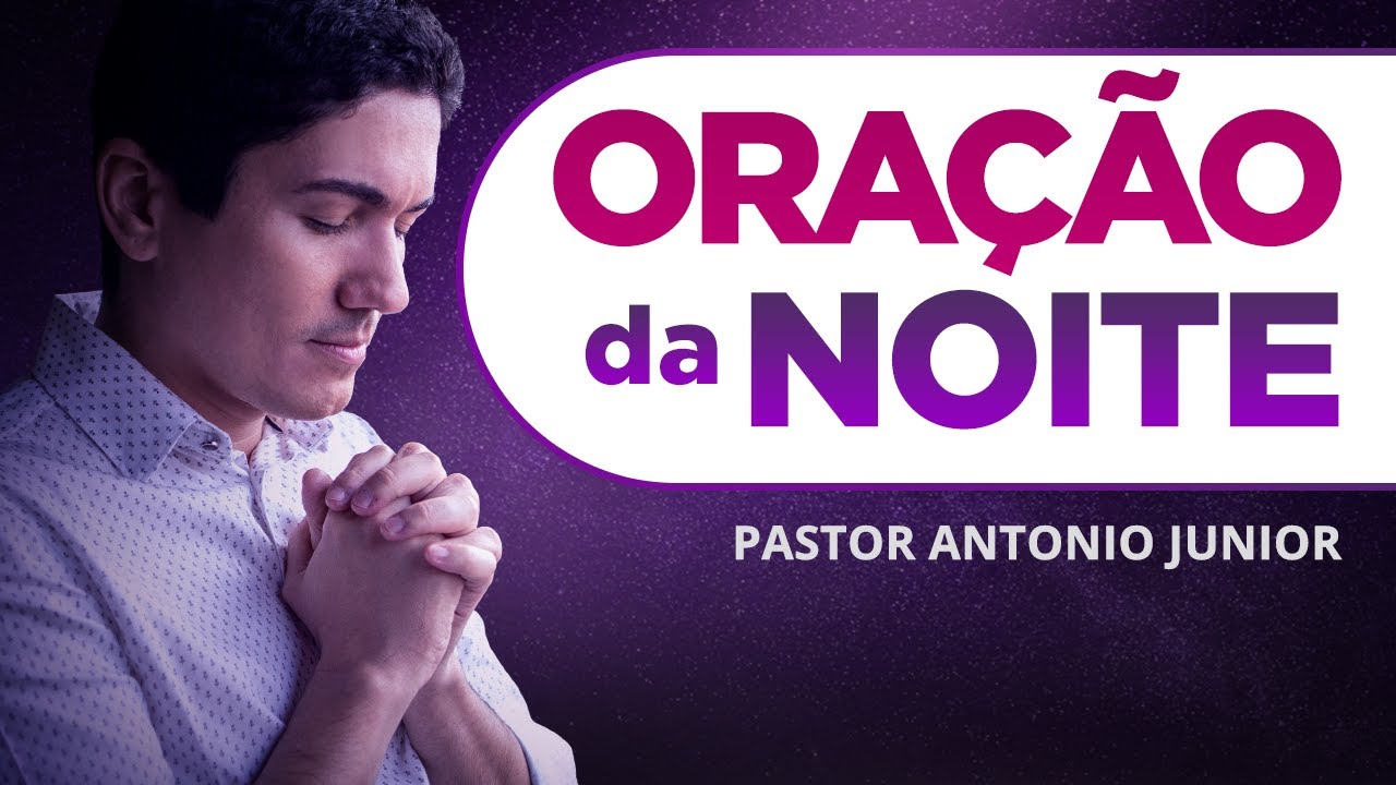 ORAÇÃO FORTE DA NOITE – Deixe seu Pedido de Oração 🙏🏼