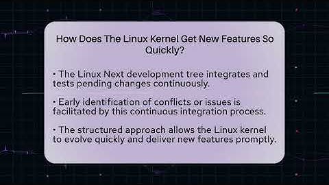 How Does The Linux Kernel Get New Features So Quickly? - All About Operating Systems