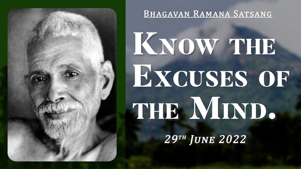 415. Bhagavan Ramana Satsang - Know the excuses of the Mind. - YouTube