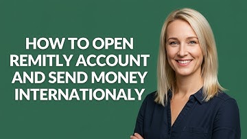 How to Open Remitly Account and Send Money Internationaly - Julia