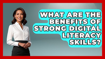 What Are the Benefits of Strong Digital Literacy Skills? | Tech Terms Explained News