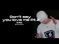 Don’t say you Love me Pt.2 - Ovi Wood &Rmc Beatz (Lyrics)
