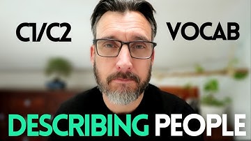 10 ESSENTIAL ENGLISH ADJECTIVES TO DESCRIBE PEOPLE. Advanced vocabulary C1/C2