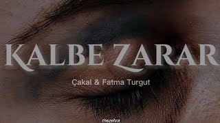 Çakal & Fatma Turgut - Kalbe Zarar || \