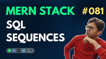 SQL Sequences - MERN Stack Full Course Playlist - 081