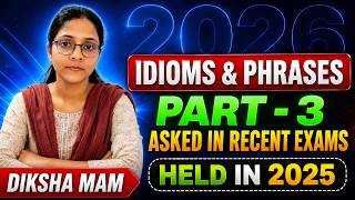 🔥 Idioms & Phrases PYQs Part 3 | Important Previous Year Questions | By Diksha Mam#trending #ssc