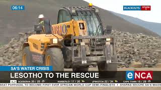SA's Water Crisis | Lesotho to the rescue