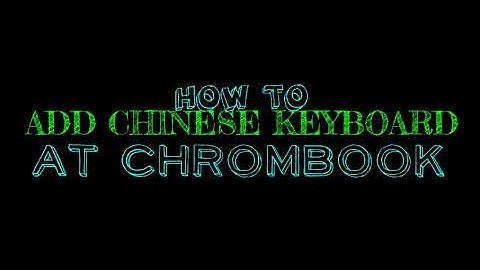 How to add Chinese Keyboard at Chromebook