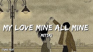 🎧My Love Mine All Mine - Mitski (Lyrics) 🎶