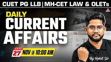 27 November Current Affairs 2025 | Daily Current Affairs for CUET PG LLB & MHCET Law 2026 Rohit Sir