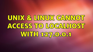 Unix & Linux: Cannot access to localhost with 127.0.0.1 (2 Solutions!!)