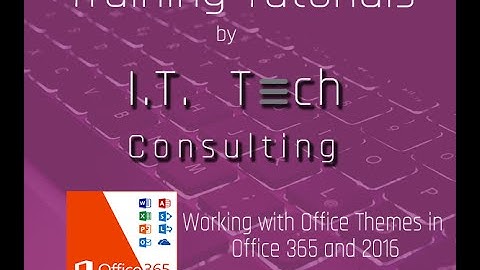 Office 2016  Working with Office Themes